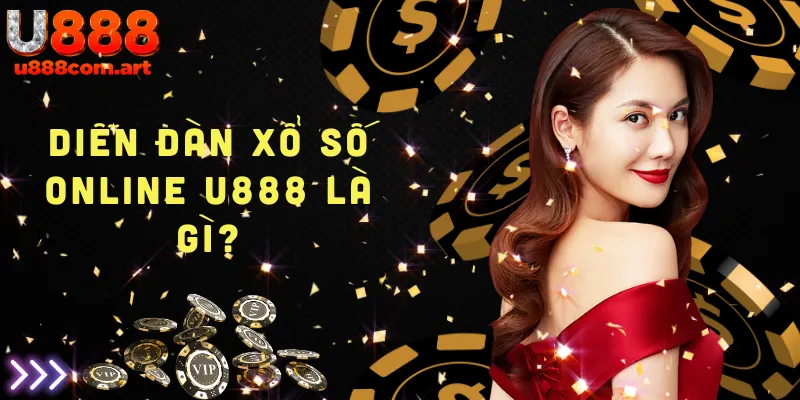 Giải thích diễn đàn xổ số online U888 là nơi kết nối cộng đồng người chơi xổ số để chia sẻ kinh nghiệm và dự đoán kết quả.