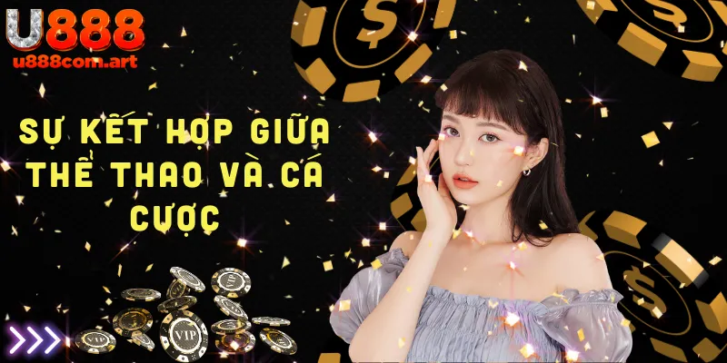 Thể thao U888 kết hợp hoàn hảo giữa đam mê thể thao và cá cược trực tuyến